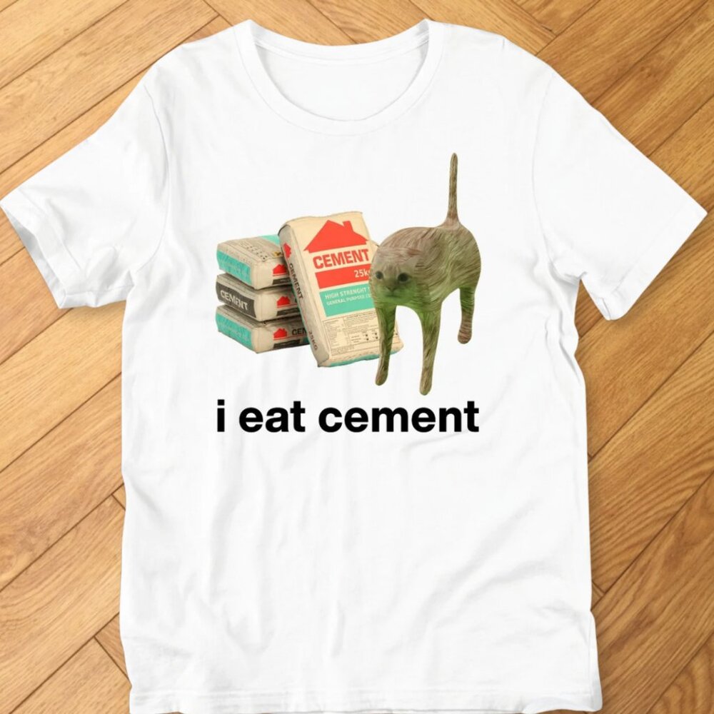 Cringe Cat Funny Meme White Shirt I Eat Cement